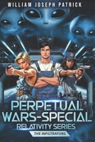 Perpetual Wars: Special Relativity Series - The Infiltrators 1777211190 Book Cover