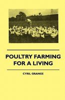 Poultry Farming For A Living 1445513358 Book Cover