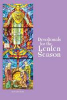 Devotionals for the Lenten Season: Book 1 1492701033 Book Cover