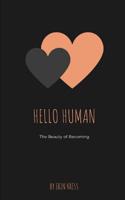 Hello Human: The Beauty of Becoming 1797758586 Book Cover