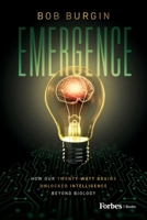 Emergence: How Our Twenty-Watt Brains Unlocked Intelligence Beyond Biology B0GWRL2J2V Book Cover