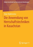 Die Anwendung Von Herrschaftstechniken in Kasachstan 3658286466 Book Cover