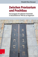 Zwischen Provisorium und Prachtbau : Die Synagogen der Judischen Gemeinden in Deutschland Von 1945 Bis Zur Gegenwart 3525564767 Book Cover