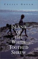 Island of the White Toothed Shrew 0595259634 Book Cover