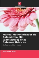 Manual do Polinizador de Calamintha Mill. (Lamiaceae) Ilhas Baleares Ibéricas 6205328674 Book Cover