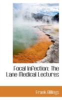 Focal Infection; the Lane Medical Lectures 1482304147 Book Cover