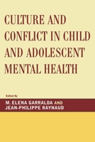 Culture and Conflict in Child and Adolescent Mental Health 0765705931 Book Cover