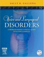 Voice and Laryngeal Disorders: A Problem-Based Clinical Guide with Voice Samples 0323046223 Book Cover