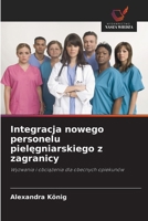 Integracja nowego personelu pielegniarskiego z zagranicy (Polish Edition) 6208282624 Book Cover