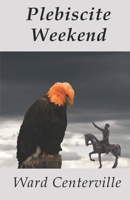 Plebiscite Weekend 1726187772 Book Cover