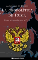 La geopolítica de Rusia : De la revolución rusa a Putin 1961928272 Book Cover