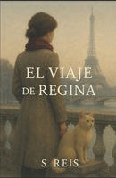 El viaje de Regina (Spanish Edition) B0F4P62F6R Book Cover