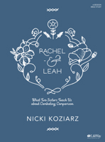 Rachel & Leah - Bible Study Book: What Two Sisters Teach Us about Combating Comparison 1462750451 Book Cover
