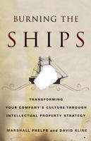 Burning the Ships: Intellectual Property and the Transformation of Microsoft 0470432152 Book Cover
