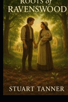 Roots of Ravenswood (The Ravenswood Legacy) B0GQBD24NS Book Cover