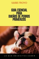 GUIA ESENCIAL Para Dueños de Perros Primerizos B0BJVPYTP7 Book Cover
