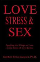 Love, Stress & Sex 1466335947 Book Cover