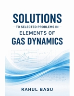 Solutions to Selected Problems in Elements of Gas Dynamics B0GVGV9HT9 Book Cover