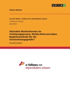 Abstrakte Markenformen im Verletzungsprozess. Welche Relevanz haben Begleitumstände für die Verwechslungsgefahr? (German Edition) 3346087999 Book Cover