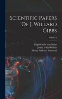 Scientific Papers Of J. Willard Gibbs; Volume 1 1016015232 Book Cover