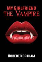 My Girlfriend the Vampire 1950890287 Book Cover