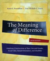 The Meaning of Difference: American Constructions of Race, Sex and Gender, Social Class, and Sexual Orientation 0078111641 Book Cover