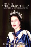 My Life Photographing Royalty and the Famous 1787109682 Book Cover