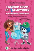 Fashion Show in TelloWorld: a dream come true: A story of bullying, friendship, and courage. (Tello Short Stories Collection) B0GXDW7YHW Book Cover