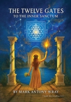 The Twelve Gates: to the Inner Sanctum B0FVQZ1PRQ Book Cover