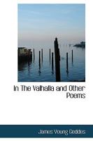 In the Valhalla, and Other Poems 101894981X Book Cover