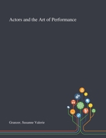 Actors and the Art of Performance: Under Exposure 1137596333 Book Cover