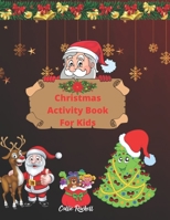 Christmas activity book for kids: Amazing christmas coloring and activity book for kids Ages 5-10 /fun book with coloring pages, maze pages, color by B08QS68TJP Book Cover