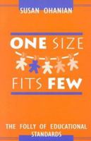 One Size Fits Few: The Folly of Educational Standards 0325001588 Book Cover