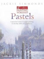 Pastels: Collins Painting Workshop 0007142579 Book Cover