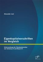 Eigenkapitalvorschriften Im Vergleich: Untersuchung Der Standardansatze Von Solvency II Und Basel III 3842881444 Book Cover