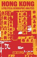 Hong Kong: A Political-Geographic Analysis 1349087866 Book Cover