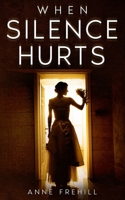 When Silence Hurts 1914225171 Book Cover