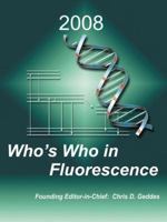Who's Who in Fluorescence 2008 0387781765 Book Cover