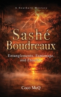 Sashé Boudreaux: Entanglements, Espionage, and Étouffée (The Sashé Boudreaux Mysteries) B0H4L22LP6 Book Cover