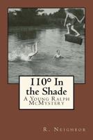 110� in the Shade: A Young Ralph McMystery 1530461391 Book Cover