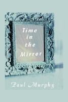 Time in the Mirror 1412200520 Book Cover