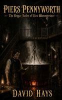 Piers Pennyworth: The Beggar Boiler of West Worcestershire B0H8CC472C Book Cover