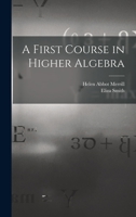 A first course in higher algebra 1018315160 Book Cover