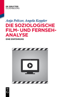 Die Soziologische Film- Und Fernsehanalyse: Eine Einfuhrung 3110367599 Book Cover