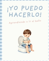 ¡YO PUEDO HACERLO!: Aprendiendo a ir al baño (Spanish Edition) B0H7LDHGW7 Book Cover