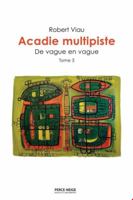 Acadie multipiste, t. 03: De vague en vague 2896914277 Book Cover