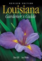 Louisiana Gardener's Guide - Revised Edition 1930604866 Book Cover