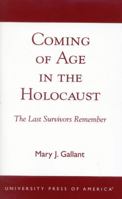 Coming of Age in the Holocaust: The Last Survivors Remember 0761824030 Book Cover