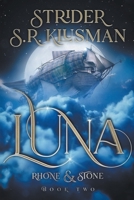 Luna: The Adventures of Rhone & Stone B0CGKHC2FL Book Cover
