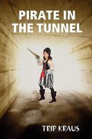 Pirate in the Tunnel 0578003295 Book Cover